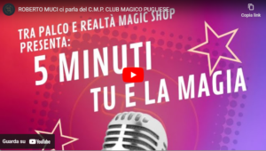 5 minuti tu e la magia - ROBERTO MUCI ci parla del C.M.P. CLUB MAGICO PUGLIESE